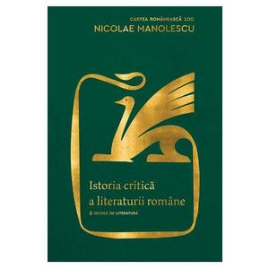 Istoria critica a literaturii romane - Nicolae Manolescu imagine