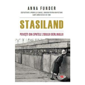 Stasiland. Povesti din spatele zidului Berlinului - Anna Funder imagine