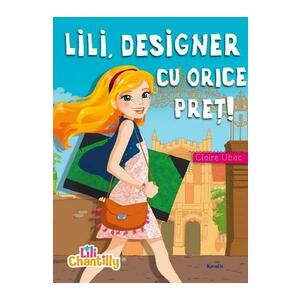 Lili, designer cu orice pret! - Claire Ubac imagine