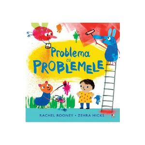 Problema cu problemele - Rachel Rooney, Zehra Hicks imagine