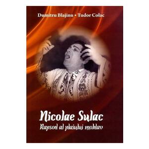 Nicolae Sulac: Rapsod al plaiului moldav - Dumitru Blajinu, Tudor Colac imagine