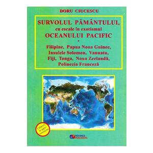 Survolul Pamantului, cu escale in exotismul Oceanului Pacific - Doru Ciucescu imagine