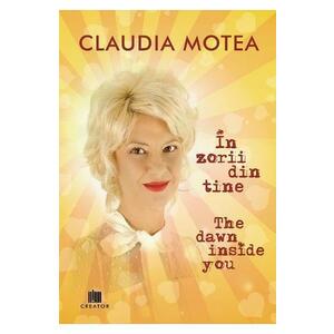 In zorii din tine. The Dawn Inside You - Claudia Motea imagine