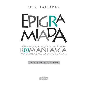Epigramiada romaneasca - Efim Tarlapan imagine