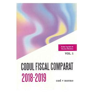 Codul fiscal comparat 2018-2019 vol.1-3 imagine