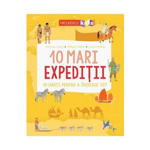 10 mari expeditii - Christine Causse, Philippe Vallette, Laurent Stefano imagine