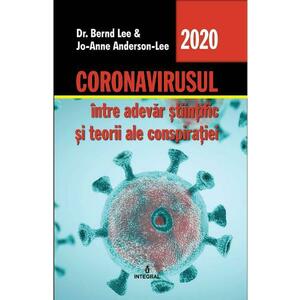 Coronavirusul, intre adevar stiintific si teorii ale conspiratiei - Dr. Bernd Lee, Jo-Anne Anderson-Lee imagine