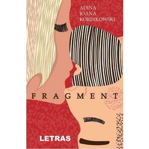 Fragment - Adina Ioana Kordikowski imagine