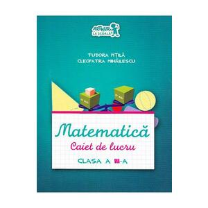 Matematica - Clasa 3 - Caiet - Tudora Pitila, Cleopatra Mihailescu imagine