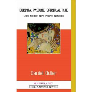 Dorinta, pasiune, spiritualitate - Daniel Odier imagine