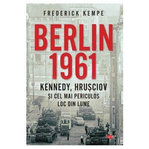 Berlin 1961 - Frederick Kempe imagine