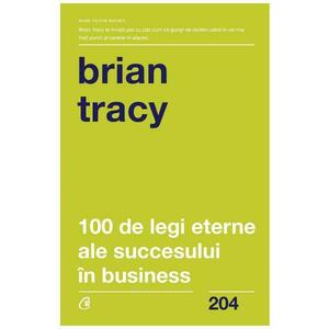 100 de legi eterne ale succesului in business | Brian Tracy imagine