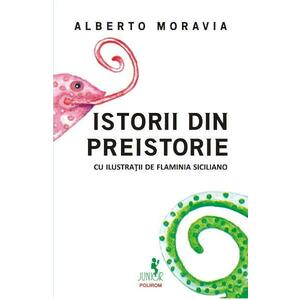 Istorii din preistorie - Alberto Moravia, Flaminia Siciliano imagine