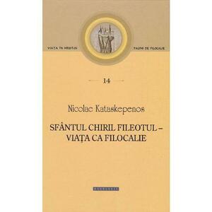 Sfantul Chiril Fileotul. Pagini de filocalie 14 - Nicolae Kataskepenos imagine