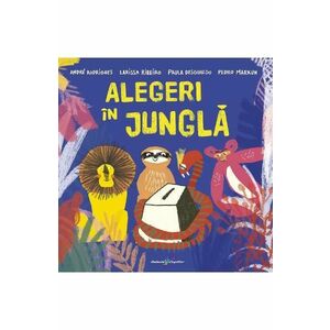 Alegeri in jungla - Andre Rodrigues, Larissa Ribeiro, Paula Desgualdo, Pedro Marku imagine