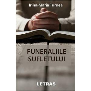 Funeraliile sufletului - Irina-Maria Turnea imagine