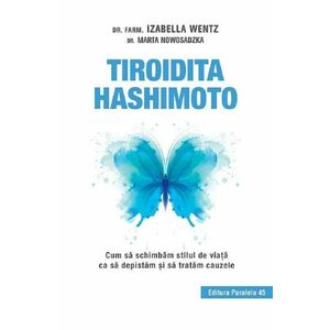 Tiroidita Hashimoto - Izabella Wentz, Marta Nowosadzka imagine