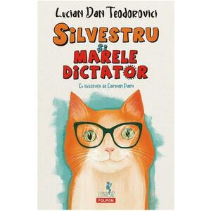 Silvestru si Marele Dictator - Lucian Dan Teodorovici imagine
