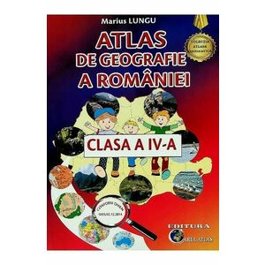 Atlas de geografie a Romaniei - Clasa 4 - Marius Lungu imagine