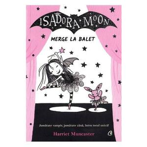 Isadora Moon merge la balet - Harriet Muncaster imagine