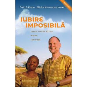 Iubire imposibila - Craig S. Keener imagine