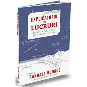 Explicatorul de lucruri - Randall Munroe imagine