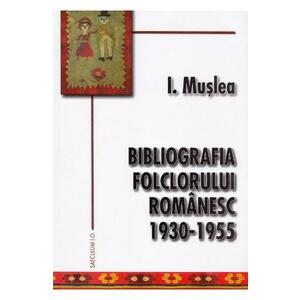 Bibliografia folclorului romanesc 1930-1955 - Ion Muslea imagine