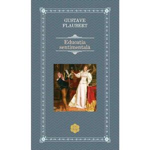 Educatie sentimentala - Gustave Flaubert imagine