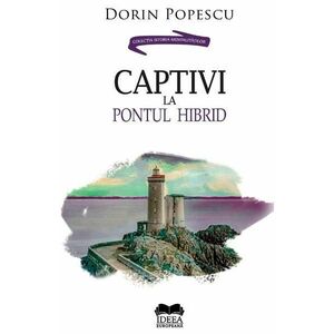 Captivi la pontul hibrid - Dorin Popescu imagine