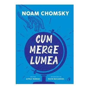 Cum merge lumea - Noam Chomsky imagine