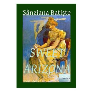Sweet Arizona - Sanziana Batiste imagine