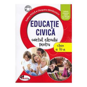 Educatie civica - Clasa 4 - Caiet - Tudora Pitila, Cleopatra Mihailescu imagine