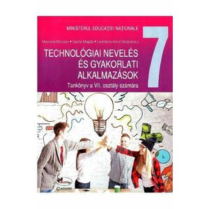 Educatie tehnologica si aplicatii practice. Lb. maghiara - Clasa 7 - Manual - Marinela Mocanu imagine