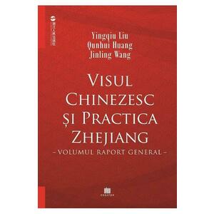 Visul chinezesc si practica Zhejiang - Yingqiu Liu, Qunhui Huang, Jinling Wang imagine