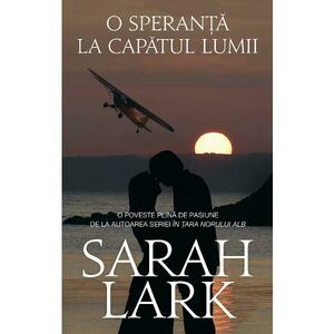O speranta la capatul lumii - Sarah Lark imagine