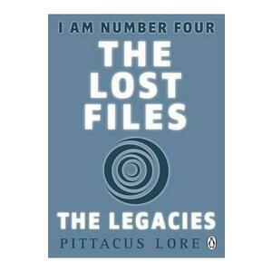 I Am Number Four: The Lost Files: The Legacies - Pittacus Lore imagine