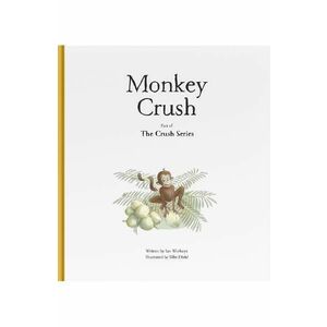 Monkey Crush - Ian Worboys, Silke Diehl imagine