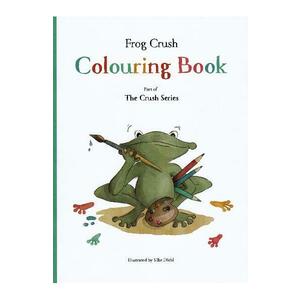 Frog Crush. Colouring Book - Silke Diehl imagine
