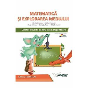 Matematica si explorarea mediului - Clasa pregatitoare - Caiet - Mirela Mihaescu, Stefan Pacearca imagine