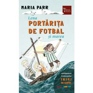 Lena portarita de fotbal si marea - Maria Parr imagine