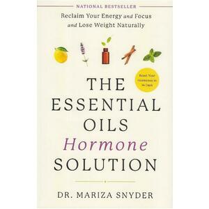 The Essential Oils Hormone Solution - Dr. Mariza Snyder imagine