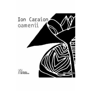 Oamenii CD + carte - Ion Caraion imagine