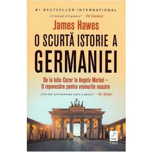 O scurta istorie a Germaniei | James Hawes imagine