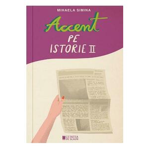 Accent pe istorie Vol.2 - Mihaela Simina imagine