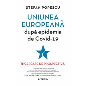 Uniunea Europeana dupa epidemia de Covid-19 - Stefan Popescu imagine