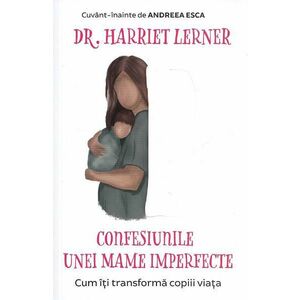 Confesiunile unei mame imperfecte Ed.2020 - Harriet Lerner imagine