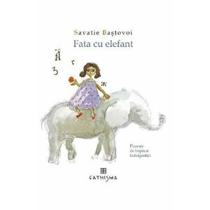 Fata cu elefant - Savatie Bastovoi imagine