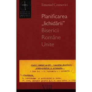 Planificarea lichidarii Bisericii Romane Unite - Emanuel Cosmovici imagine