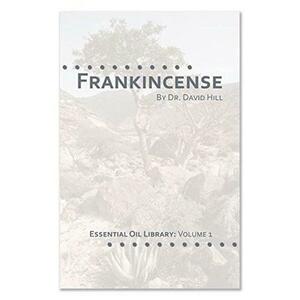 Frankincense: Essential Oil Library Vol.1 - David Hill imagine