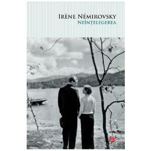 Neintelegerea - Irene Nemirovsky imagine